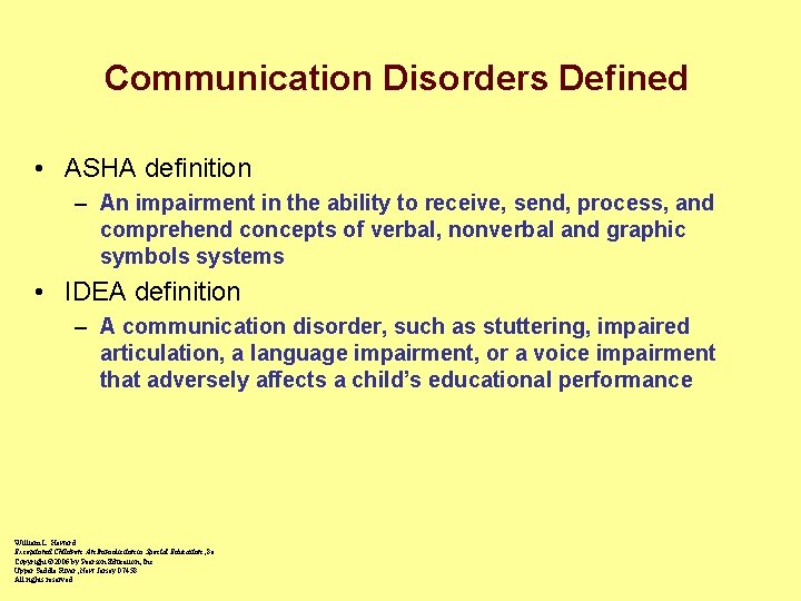 Communication Disorders Defined • ASHA definition – An impairment in the ability to receive,