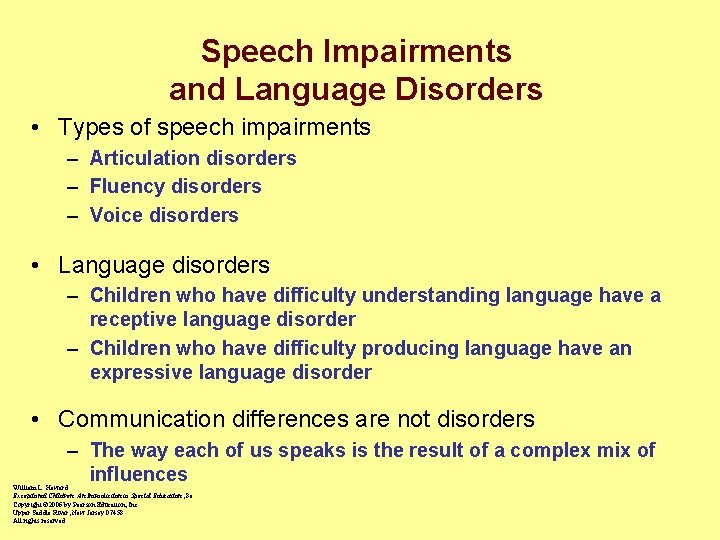 Speech Impairments and Language Disorders • Types of speech impairments – Articulation disorders –