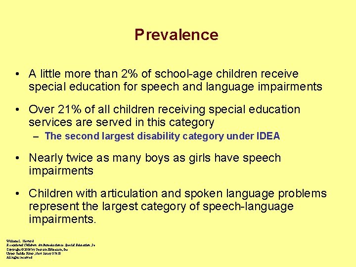 Prevalence • A little more than 2% of school-age children receive special education for
