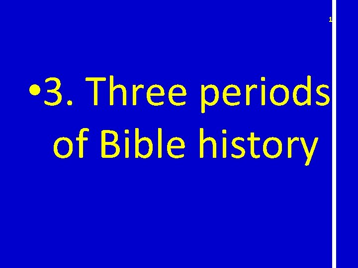 15 • 3. Three periods of Bible history 