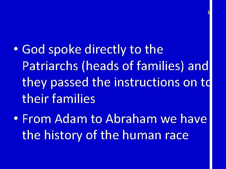 17 • God spoke directly to the Patriarchs (heads of families) and they passed