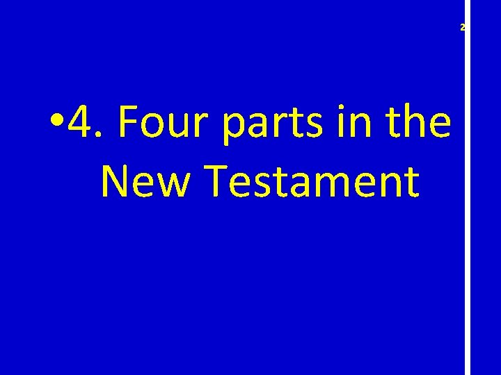 22 • 4. Four parts in the New Testament 