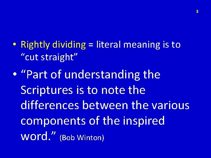 3 • Rightly dividing = literal meaning is to “cut straight” • “Part of