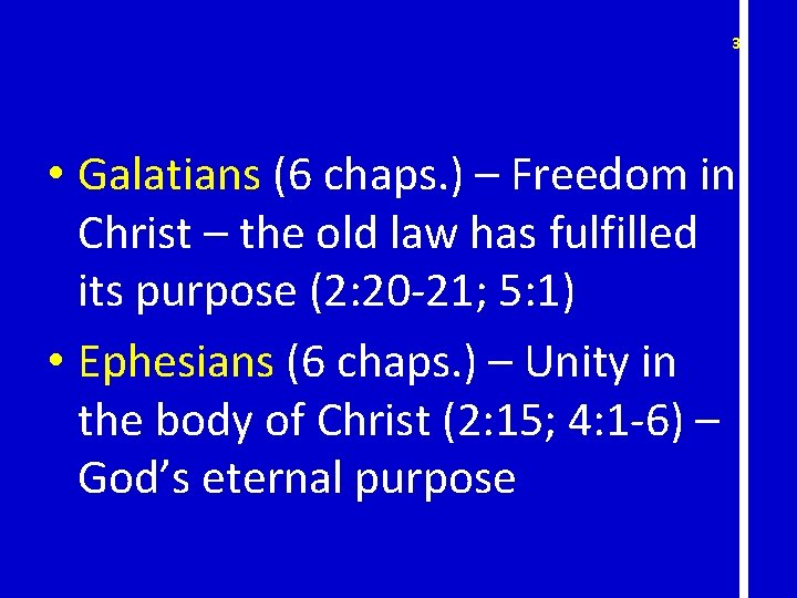 33 • Galatians (6 chaps. ) – Freedom in Christ – the old law