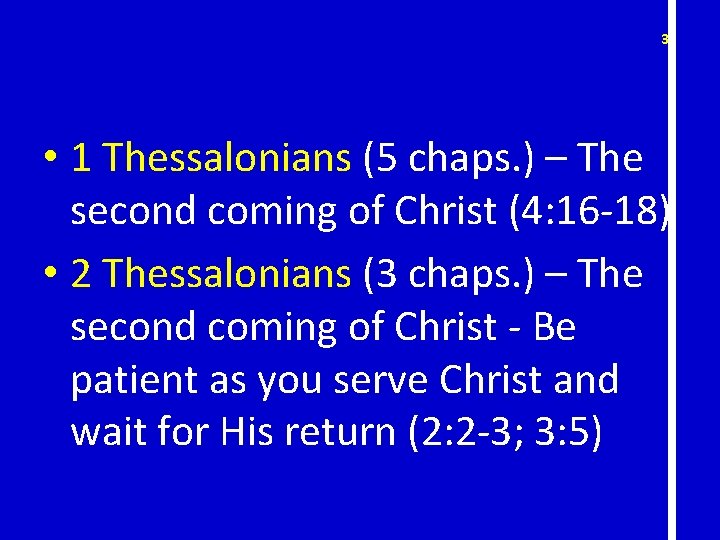 35 • 1 Thessalonians (5 chaps. ) – The second coming of Christ (4:
