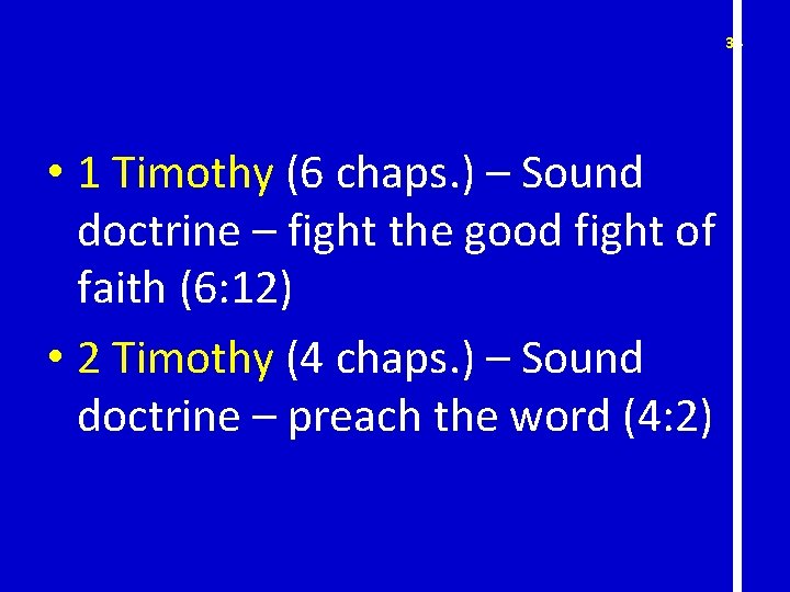 36 • 1 Timothy (6 chaps. ) – Sound doctrine – fight the good