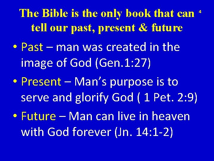 The Bible is the only book that can tell our past, present & future