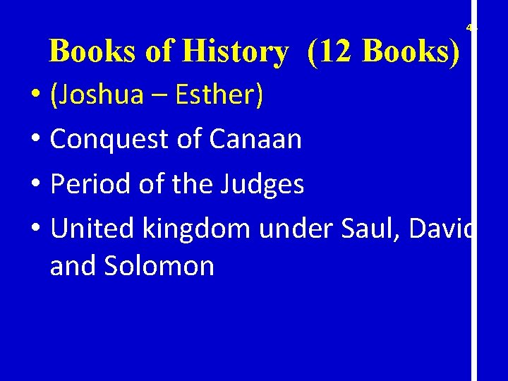 Books of History (12 Books) 44 • (Joshua – Esther) • Conquest of Canaan