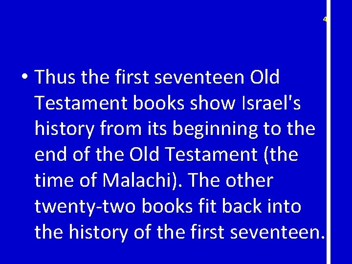 47 • Thus the first seventeen Old Testament books show Israel's history from its