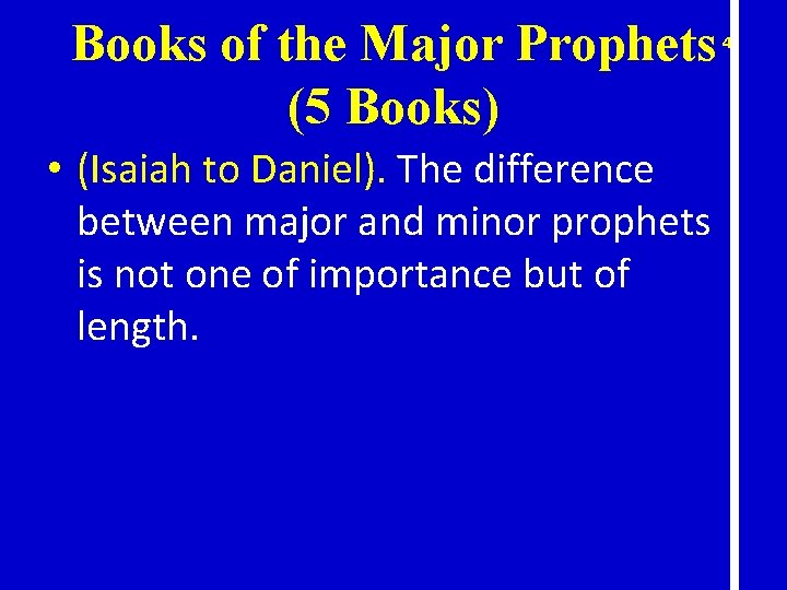 Books of the Major Prophets (5 Books) • (Isaiah to Daniel). The difference between