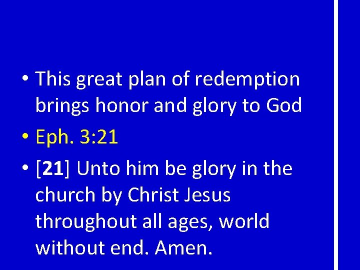 9 • This great plan of redemption brings honor and glory to God •