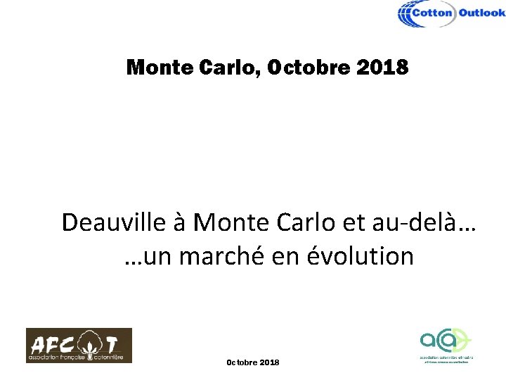 Monte Carlo, Octobre 2018 Deauville à Monte Carlo et au-delà… …un marché en évolution