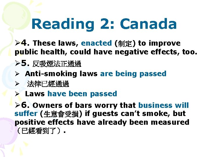 Reading 2: Canada Ø 4. These laws, enacted (制定) to improve public health, could