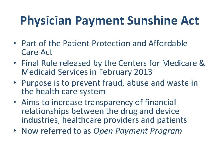 Physician Payment Sunshine Act • Part of the Patient Protection and Affordable Care Act