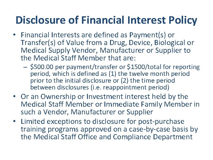 Disclosure of Financial Interest Policy • Financial Interests are defined as Payment(s) or Transfer(s)