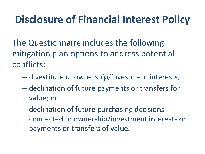 Disclosure of Financial Interest Policy The Questionnaire includes the following mitigation plan options to