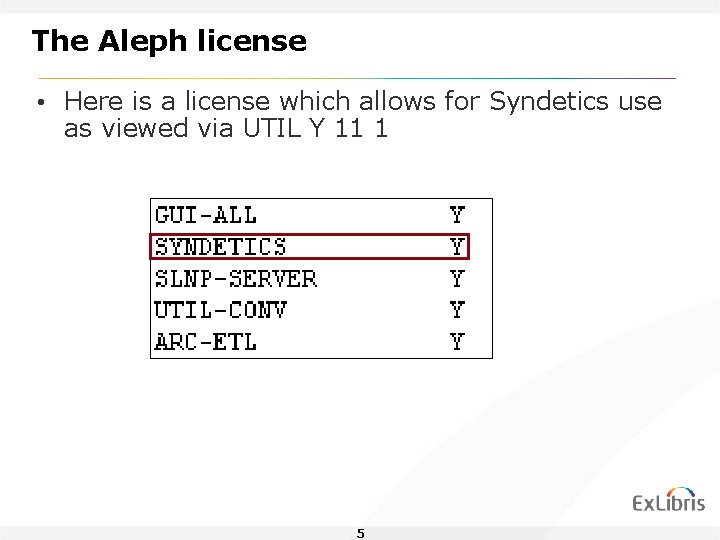 The Aleph license • Here is a license which allows for Syndetics use as