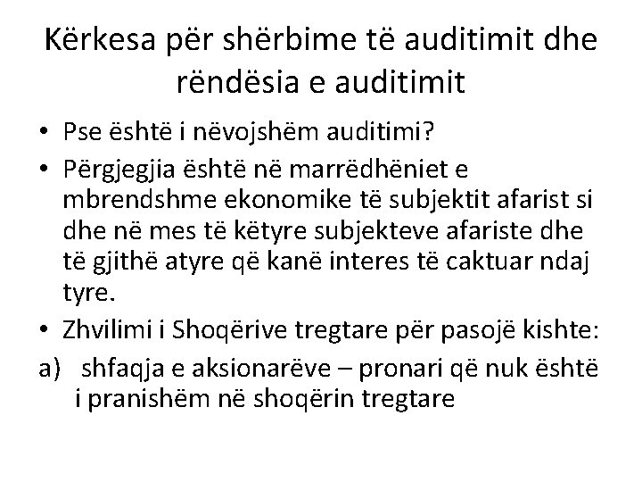 Kërkesa për shërbime të auditimit dhe rëndësia e auditimit • Pse është i nëvojshëm