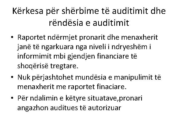 Kërkesa për shërbime të auditimit dhe rëndësia e auditimit • Raportet ndërmjet pronarit dhe