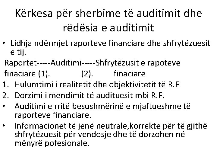 Kërkesa për sherbime të auditimit dhe rëdësia e auditimit • Lidhja ndërmjet raporteve financiare