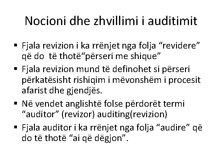 Nocioni dhe zhvillimi i auditimit § Fjala revizion i ka rrënjet nga folja “revidere”