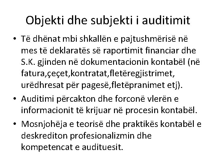 Objekti dhe subjekti i auditimit • Të dhënat mbi shkallën e pajtushmërisë në mes