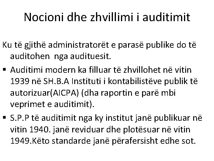 Nocioni dhe zhvillimi i auditimit Ku të gjithë administratorët e parasë publike do të