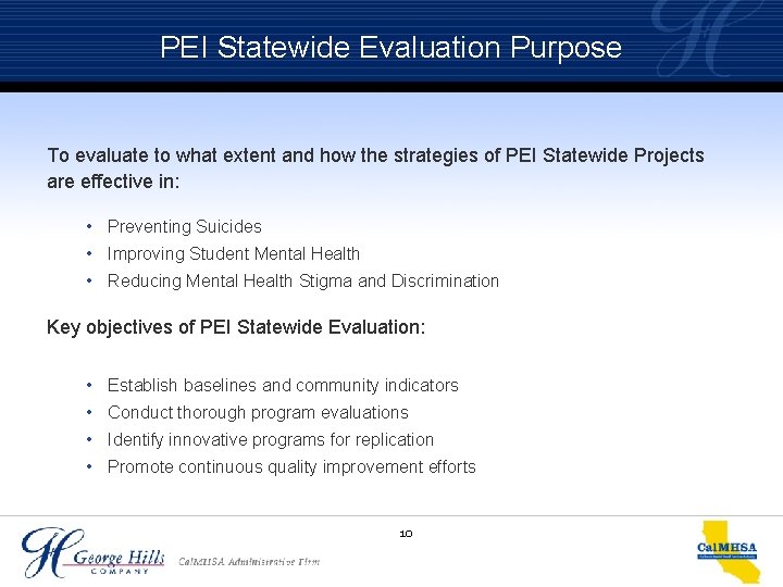 PEI Statewide Evaluation Purpose To evaluate to what extent and how the strategies of