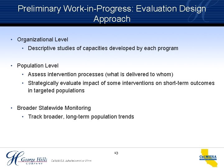Preliminary Work-in-Progress: Evaluation Design Approach • Organizational Level • Descriptive studies of capacities developed