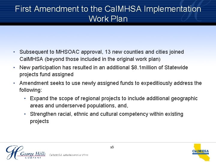 First Amendment to the Cal. MHSA Implementation Work Plan • Subsequent to MHSOAC approval,