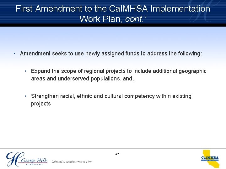 First Amendment to the Cal. MHSA Implementation Work Plan, cont. ’ • Amendment seeks