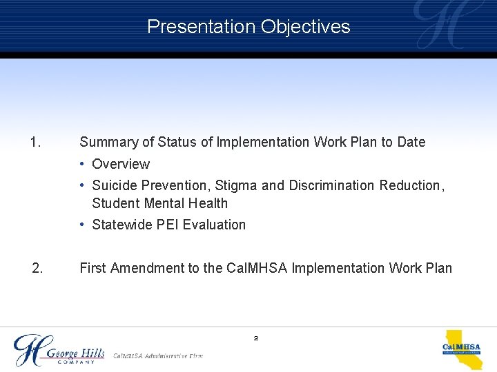 Presentation Objectives 1. Summary of Status of Implementation Work Plan to Date • Overview