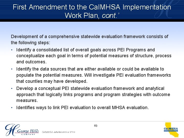 First Amendment to the Cal. MHSA Implementation Work Plan, cont. ’ Development of a