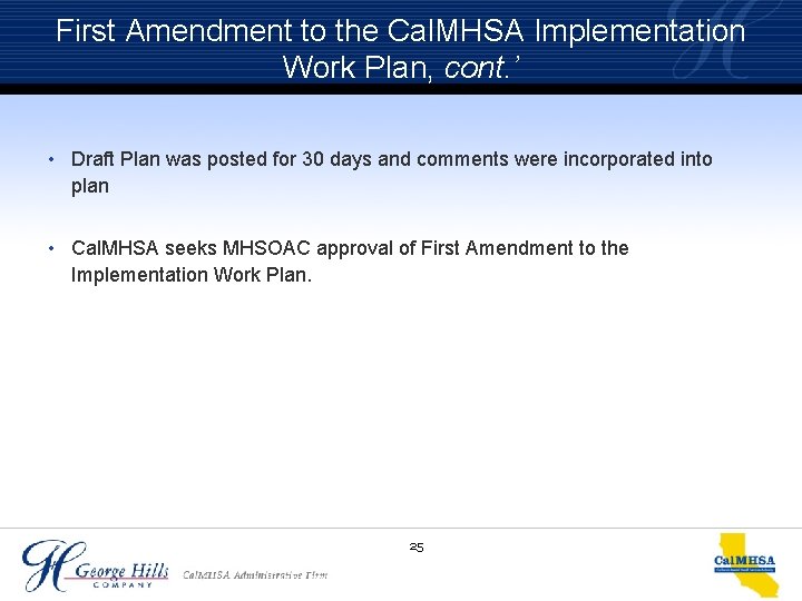 First Amendment to the Cal. MHSA Implementation Work Plan, cont. ’ • Draft Plan