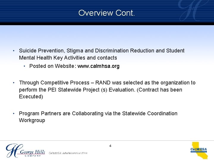 Overview Cont. • Suicide Prevention, Stigma and Discrimination Reduction and Student Mental Health Key