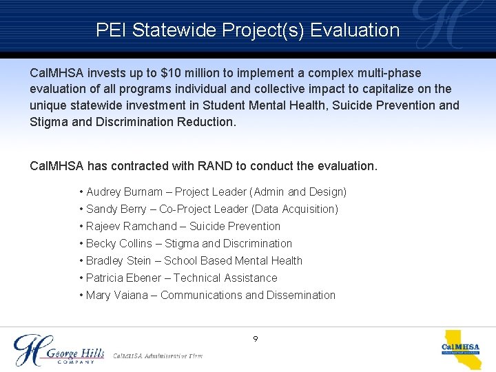 PEI Statewide Project(s) Evaluation Cal. MHSA invests up to $10 million to implement a