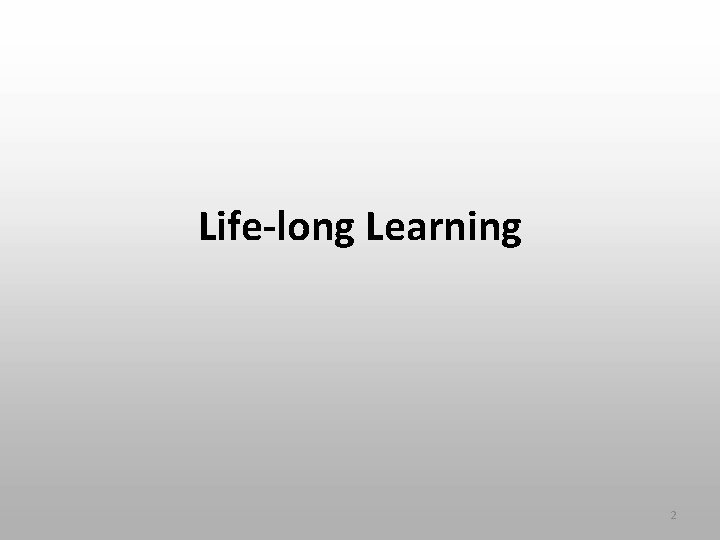 Life-long Learning 2 