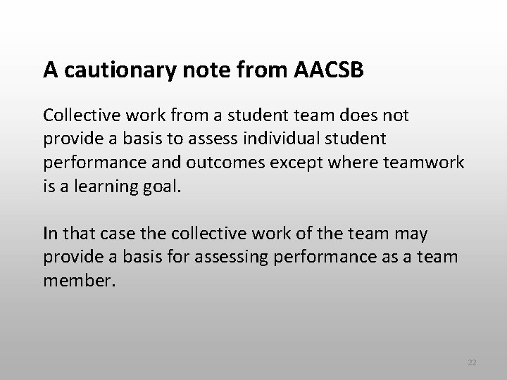 A cautionary note from AACSB Collective work from a student team does not provide