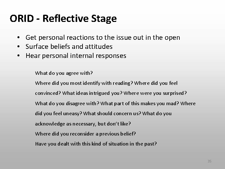 ORID - Reflective Stage • Get personal reactions to the issue out in the ORID - Reflective Stage • Get personal reactions to the issue out in the