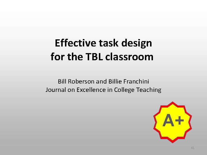 Effective task design for the TBL classroom Bill Roberson and Billie Franchini Journal on