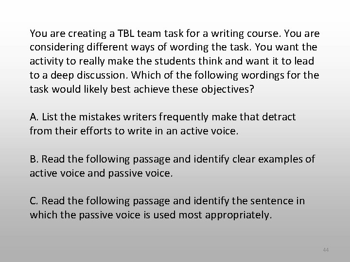 You are creating a TBL team task for a writing course. You are considering