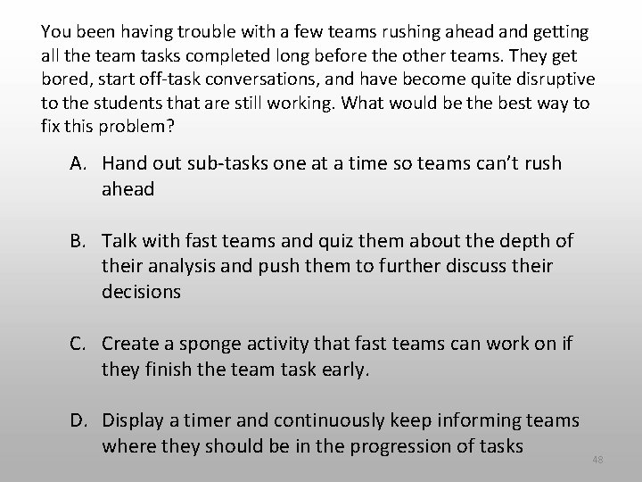You been having trouble with a few teams rushing ahead and getting all the You been having trouble with a few teams rushing ahead and getting all the