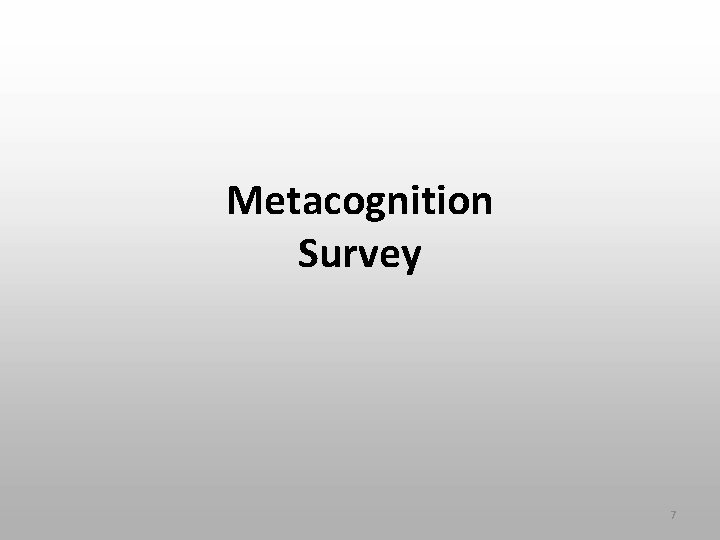 Metacognition Survey 7 