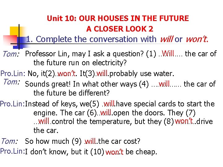 Unit 10: OUR HOUSES IN THE FUTURE A CLOSER LOOK 2 1. Complete the