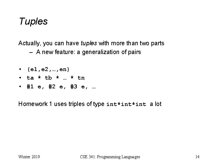 Tuples Actually, you can have tuples with more than two parts – A new