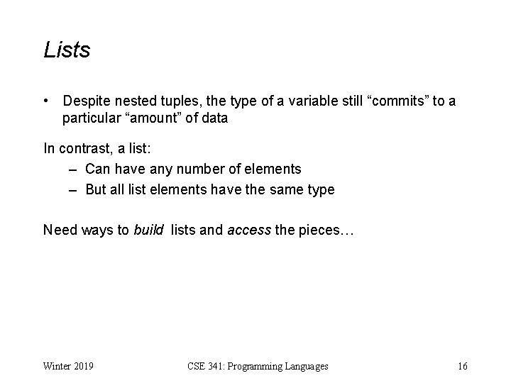 Lists • Despite nested tuples, the type of a variable still “commits” to a