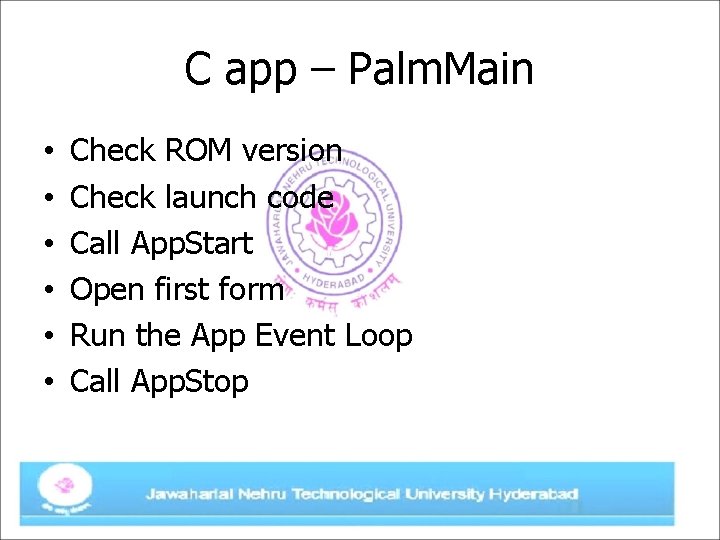 C app – Palm. Main • • • Check ROM version Check launch code