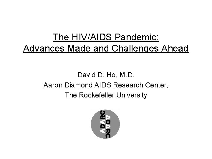 The HIVAIDS Pandemic Advances Made and Challenges Ahead