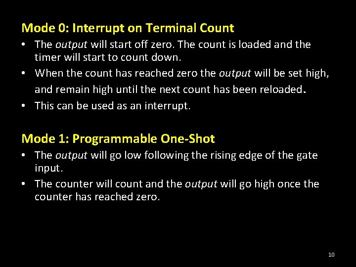 Mode 0: Interrupt on Terminal Count • The output will start off zero. The