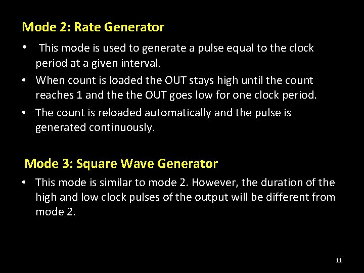 Mode 2: Rate Generator • This mode is used to generate a pulse equal